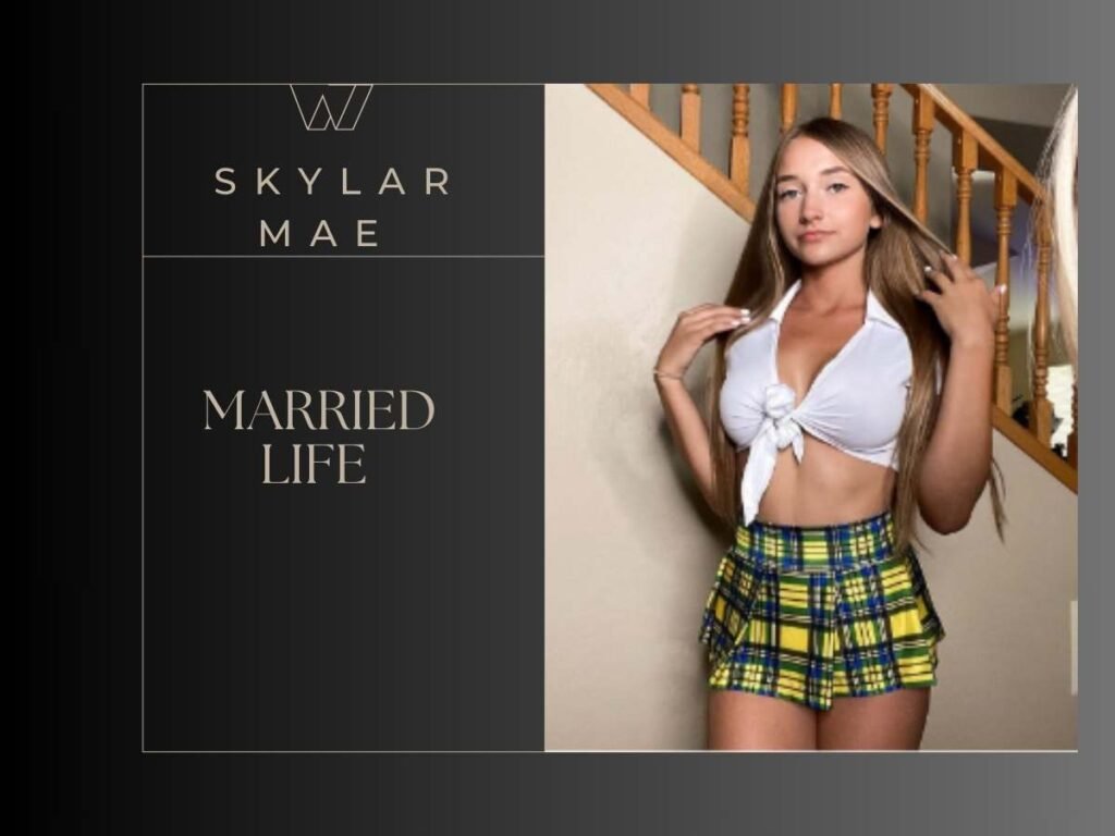 Skylar Mae Married Life