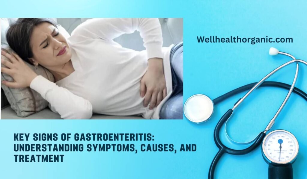 wellhealthorganic.com key signs of gastroenteritis