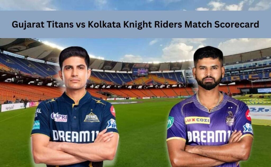 Gujarat Titans vs Kolkata Knight Riders Match Scorecard