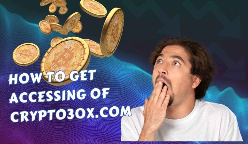 How To Get Accessing OF Crypto30x.com