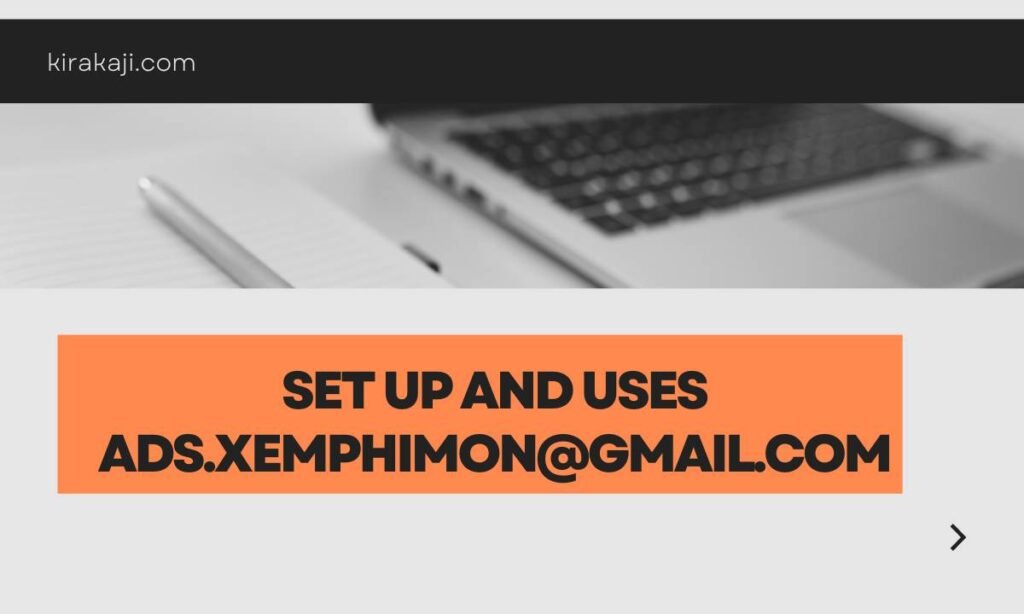 How to Set Up and Use Ads.xemphimon@gmail.com